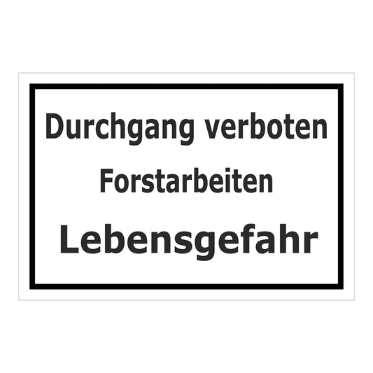 Schild Durchgang verboten Forstarbeiten Lebensgefahr in weiß mit schwarzem Rand