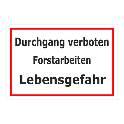 Schild Durchgang verboten Forstarbeiten Lebensgefahr in weiß mit rotem Rand