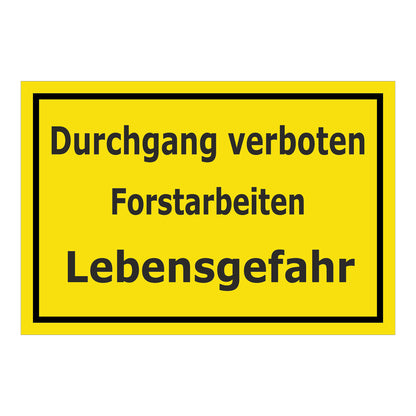 Schild Durchgang verboten Forstarbeiten Lebensgefahr in gelb mit schwarzem Rand