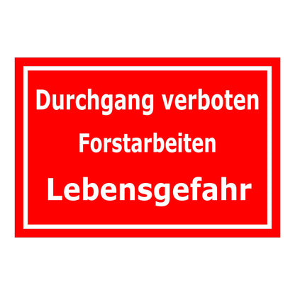 Schild Durchgang verboten Forstarbeiten Lebensgefahr in rot mit weißer Schrift