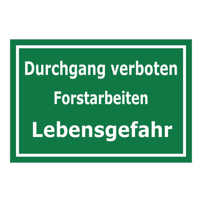 Schild Durchgang verboten Forstarbeiten Lebensgefahr in grün mit weißer Schrift
