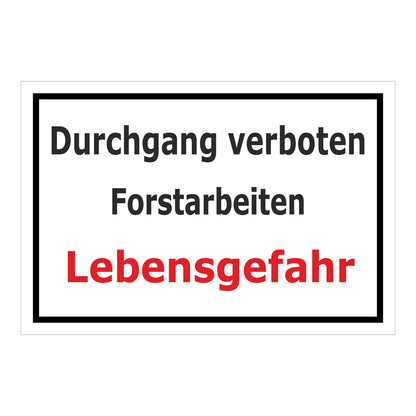 Schild Durchgang verboten Forstarbeiten Lebensgefahr weißer Hintergrund mit schwarzem Rahmen und rotem Warnhinweis