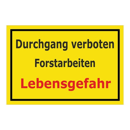Schild Durchgang verboten Forstarbeiten Lebensgefahr gelber Hintergrund mit schwarzem Text