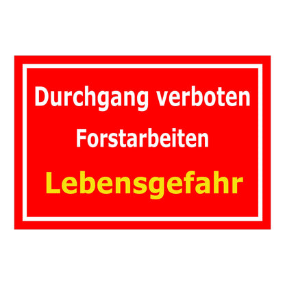Schild Durchgang verboten Forstarbeiten Lebensgefahr roter Hintergrund mit gelbem Warnhinweis