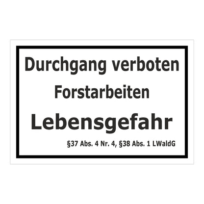 Schild Durchgang verboten Forstarbeiten Lebensgefahr ‚Durchgang verboten Forstarbeiten Lebensgefahr‘ in weiß mit schwarzem Rand