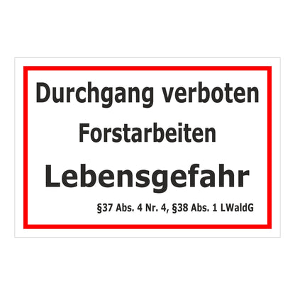 Schild Durchgang verboten Forstarbeiten Lebensgefahr ‚Durchgang verboten Forstarbeiten Lebensgefahr‘ in weiß mit rotem Rand
