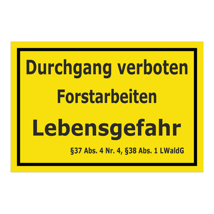 Schild Durchgang verboten Forstarbeiten Lebensgefahr ‚Durchgang verboten Forstarbeiten Lebensgefahr‘ in gelb mit schwarzem Rand