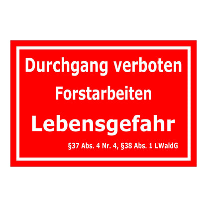 Schild Durchgang verboten Forstarbeiten Lebensgefahr ‚Durchgang verboten Forstarbeiten Lebensgefahr‘ in rot mit weißer Schrift
