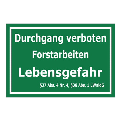 Schild Durchgang verboten Forstarbeiten Lebensgefahr ‚Durchgang verboten Forstarbeiten Lebensgefahr‘ in grün mit weißer Schrift