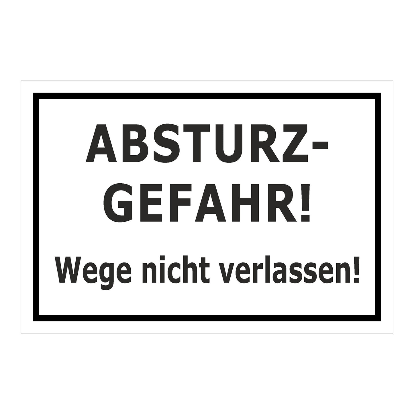 Schild Absturzgefahr Wege nicht verlassen ‚ABSTURZ-GEFAHR! Wege nicht verlassen!‘ weiß mit schwarzem Rand