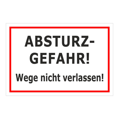 Schild Absturzgefahr Wege nicht verlassen ‚ABSTURZ-GEFAHR! Wege nicht verlassen!‘ weiß mit rotem Rand