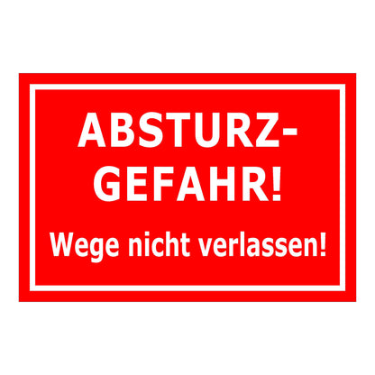 Schild Absturzgefahr Wege nicht verlassen ‚ABSTURZ-GEFAHR! Wege nicht verlassen!‘ rot mit weißer Schrift