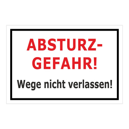 Schild Absturzgefahr Wege nicht verlassen ‚ABSTURZ-GEFAHR! Wege nicht verlassen!‘ in weiß mit schwarzem Rand und roter Schrift