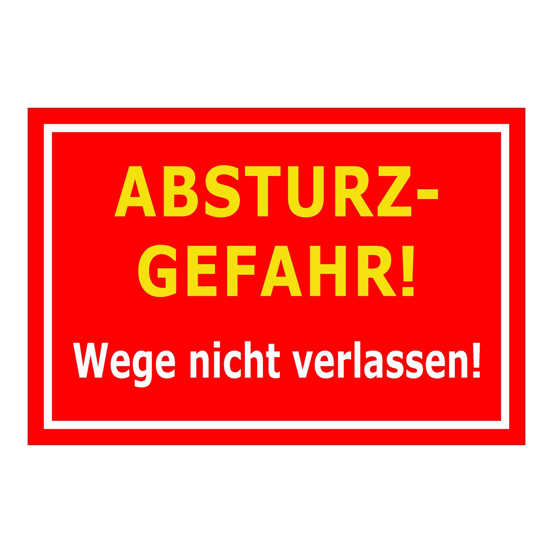 Schild Absturzgefahr Wege nicht verlassen ‚ABSTURZ-GEFAHR! Wege nicht verlassen!‘ in rot mit gelber Schrift