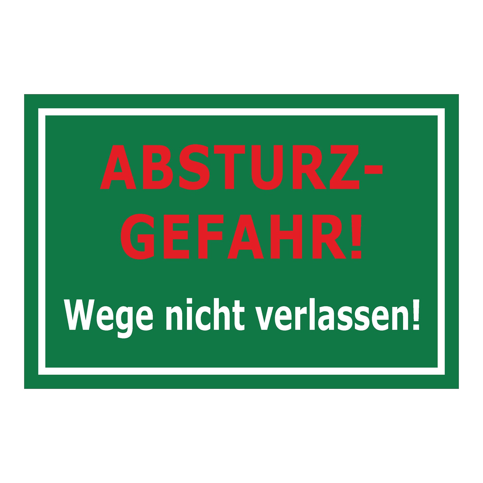 Schild Absturzgefahr Wege nicht verlassen ‚ABSTURZ-GEFAHR! Wege nicht verlassen!‘ in grün mit weißer Schrift