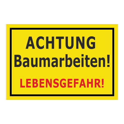 Schild Achtung Baumarbeiten Lebensgefahr gelber Hintergrund mit schwarzem Rand