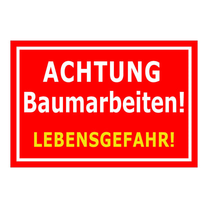 Schild Achtung Baumarbeiten Lebensgefahr roter Hintergrund mit weißer Schrift
