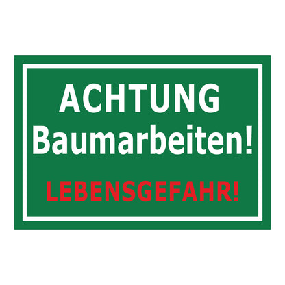 Schild Achtung Baumarbeiten Lebensgefahr grüner Hintergrund mit weißer Schrift