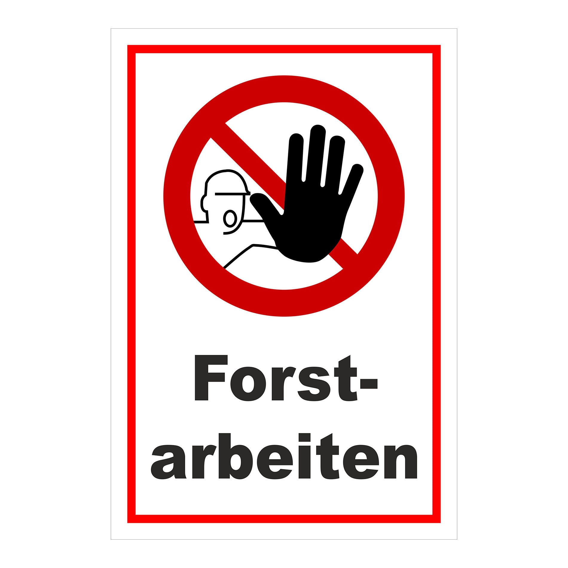 Schild Forstarbeiten Zutritt verboten weiß mit rotem Rand und rotem Verbotssymbol