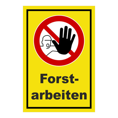 Schild Forstarbeiten Zutritt verboten gelb mit rotem Verbotssymbol