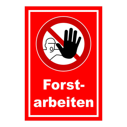 Schild Forstarbeiten Zutritt verboten rot mit weißem Text und Verbotssymbol
