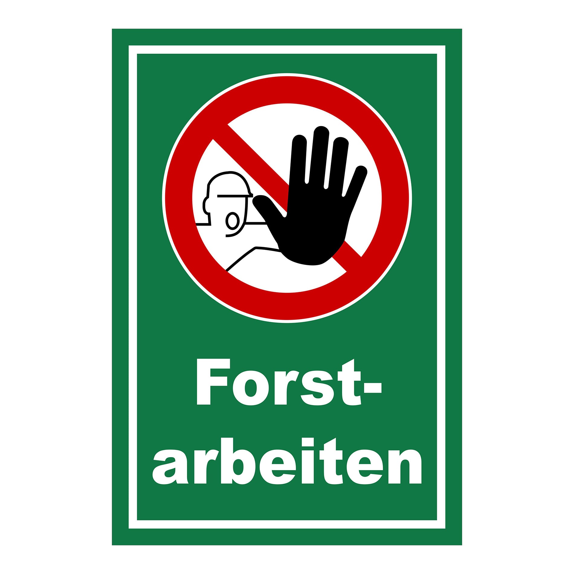 Schild Forstarbeiten Zutritt verboten grün mit weißem Text und Verbotssymbol