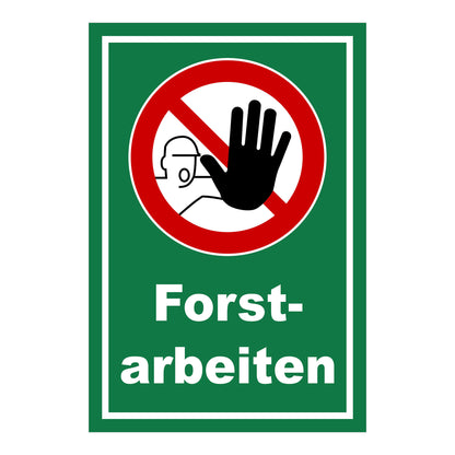 Schild Forstarbeiten Zutritt verboten grün mit weißem Text und Verbotssymbol