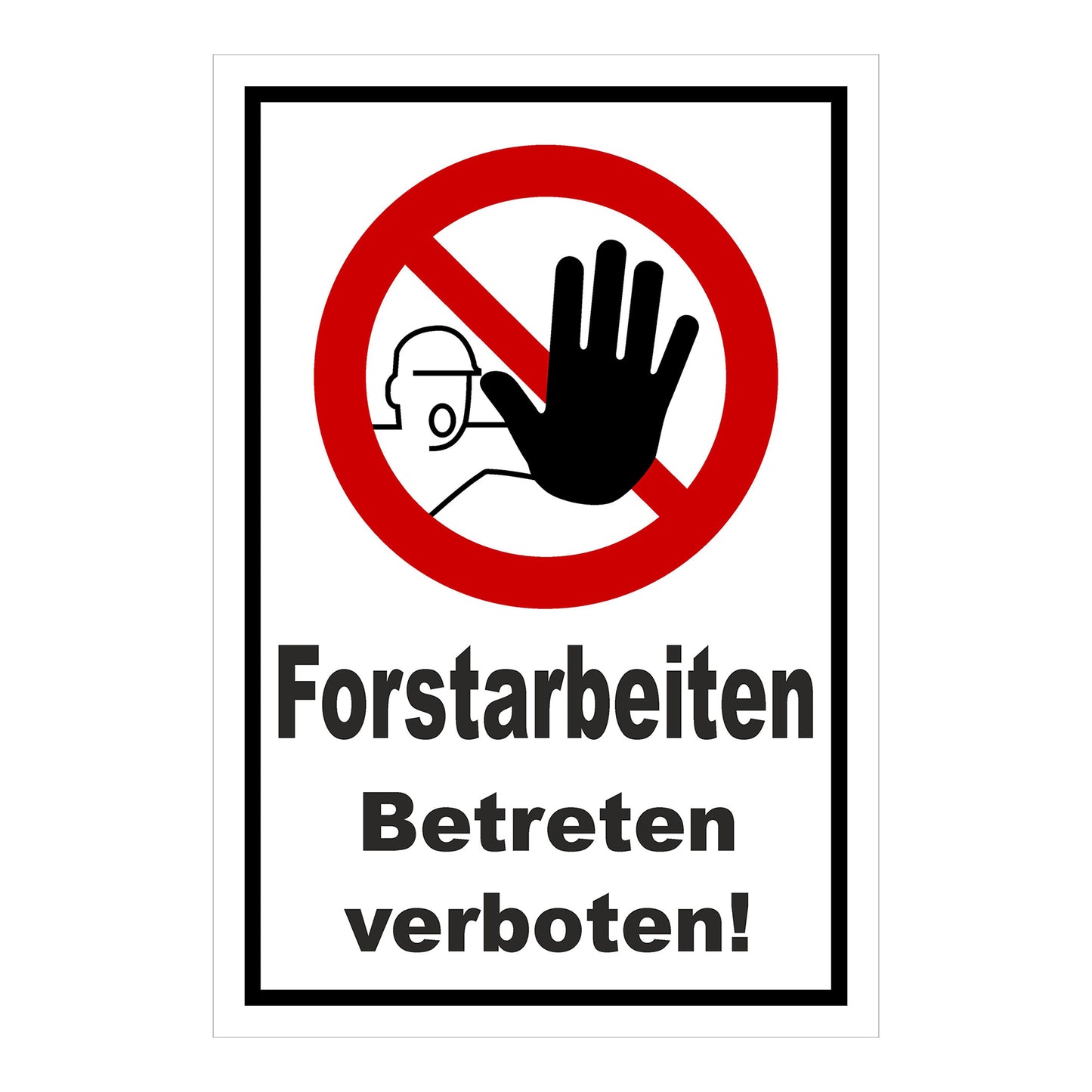 Schild Forstarbeiten Betreten verboten! weißer Hintergrund mit schwarzem Rand