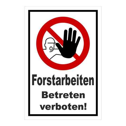 Schild Forstarbeiten Betreten verboten! weißer Hintergrund mit schwarzem Rand
