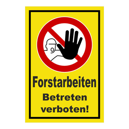 Schild Forstarbeiten Betreten verboten! gelber Hintergrund mit schwarzem Rand