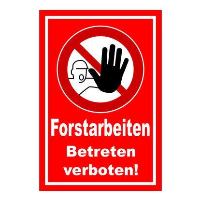 Schild Forstarbeiten Betreten verboten! roter Hintergrund mit weißem Rand
