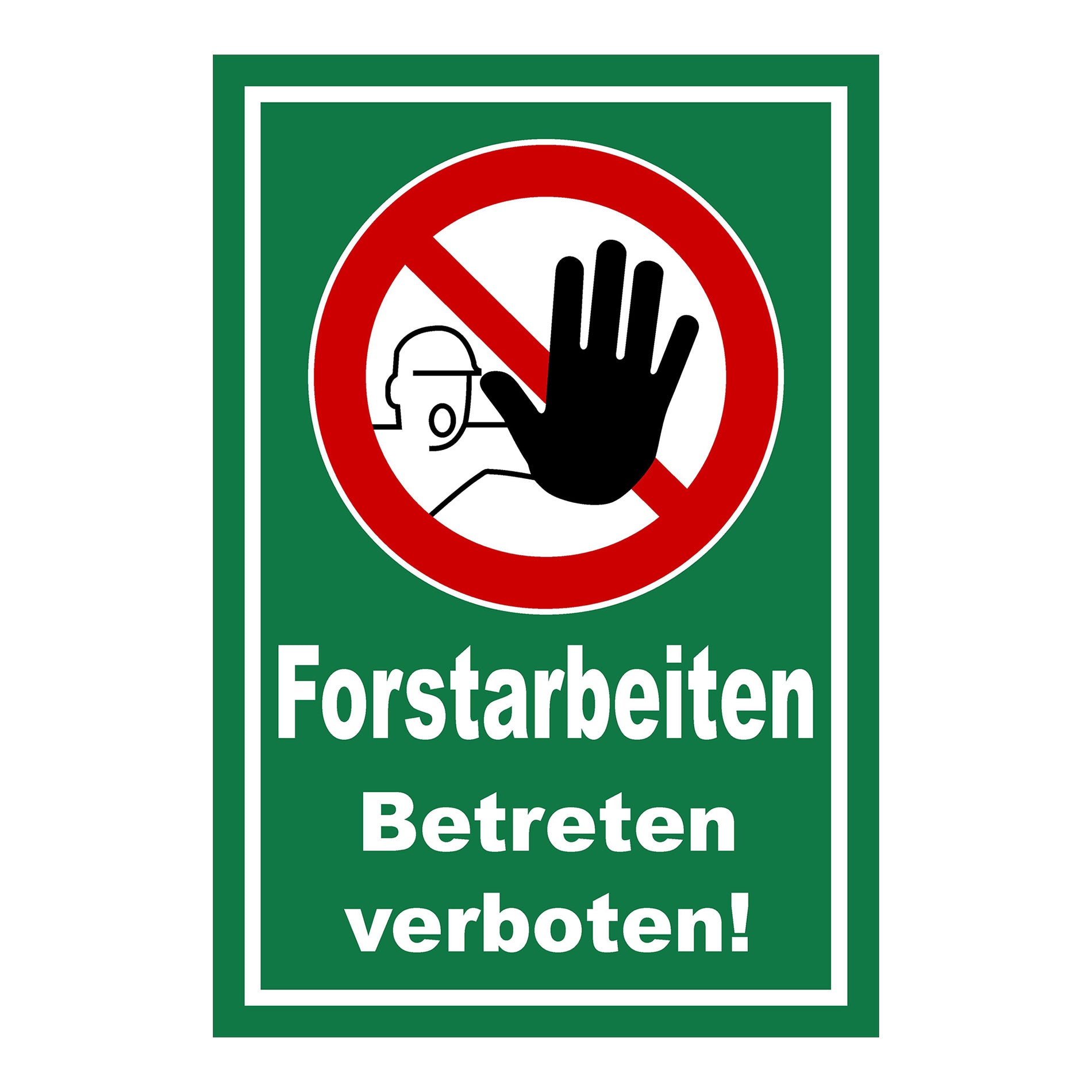 Schild Forstarbeiten Betreten verboten! grüner Hintergrund mit weißem Rand