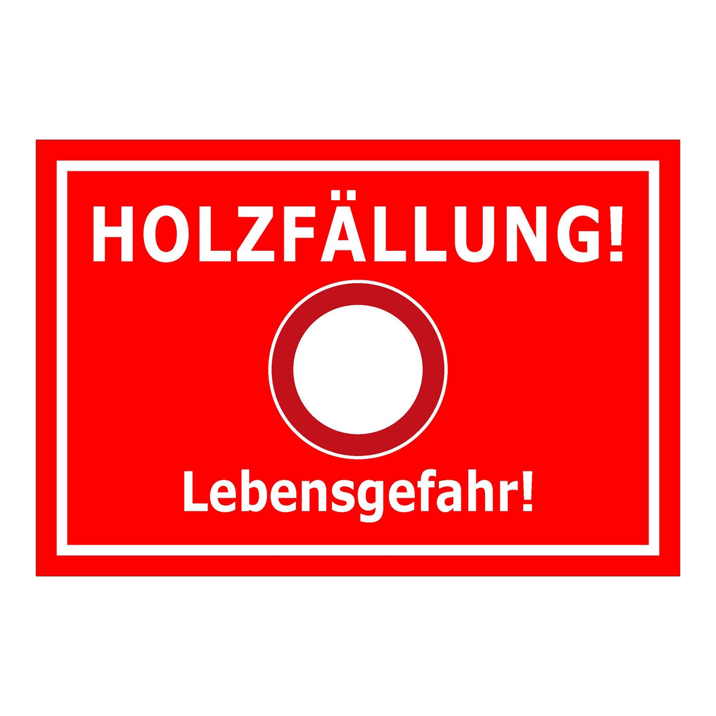 Schild Holzfällung Lebensgefahr ‚HOLZFÄLLUNG! Lebensgefahr!‘ rot mit weißem Text