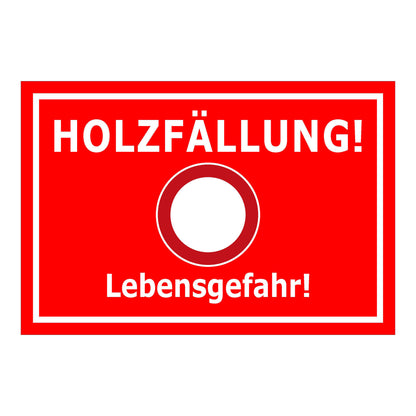 Schild Holzfällung Lebensgefahr ‚HOLZFÄLLUNG! Lebensgefahr!‘ rot mit weißem Text