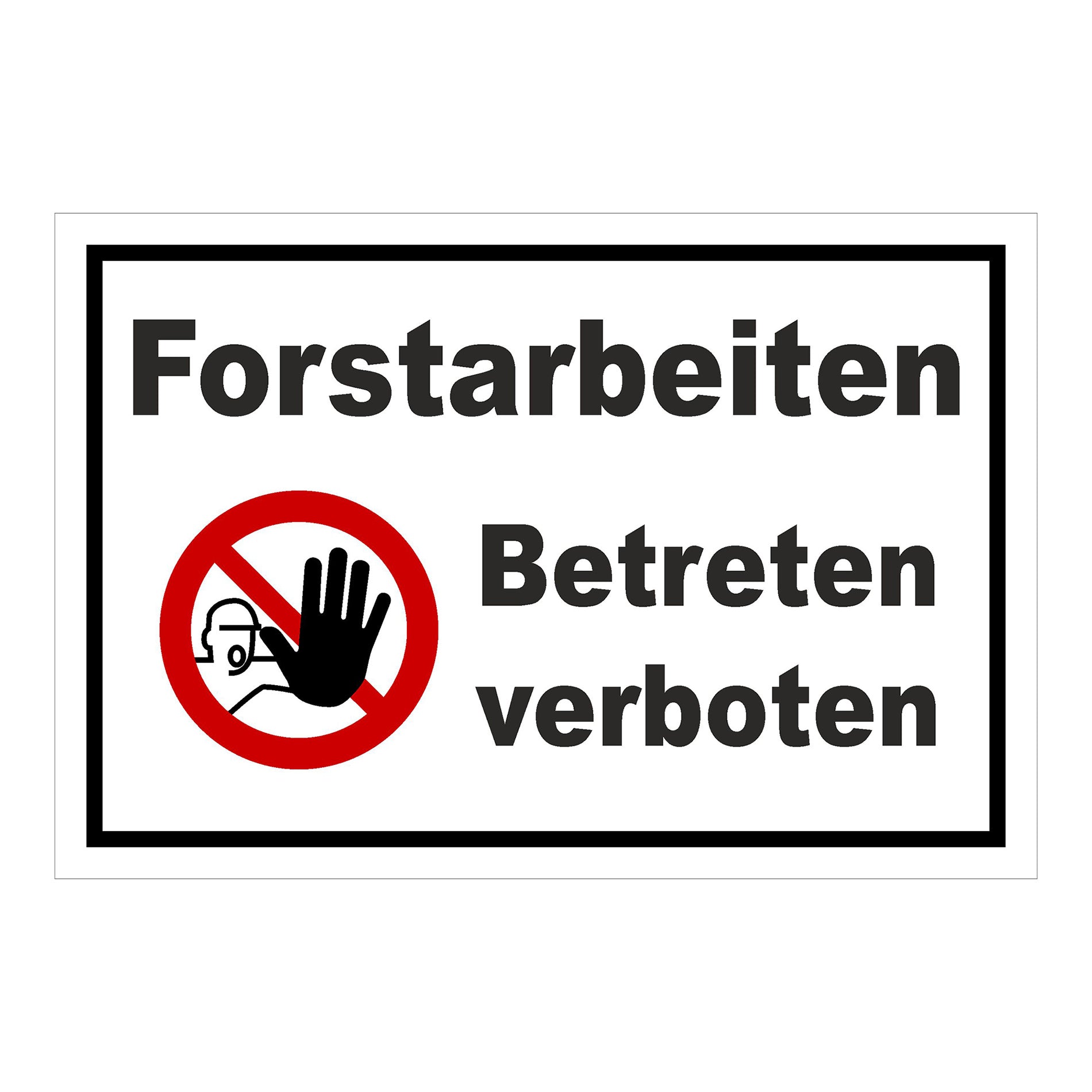 Schild Forstarbeiten Betreten verboten mit weißem Hintergrund und schwarzem Rand