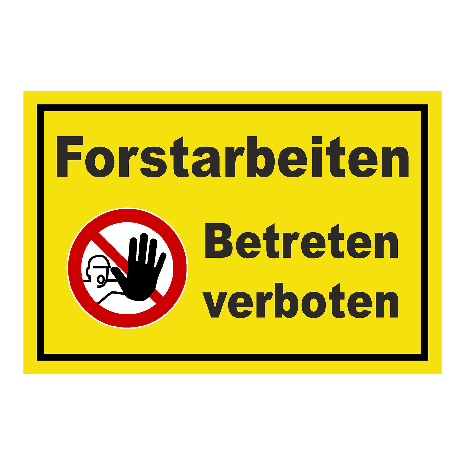 Schild Forstarbeiten Betreten verboten mit gelbem Hintergrund
