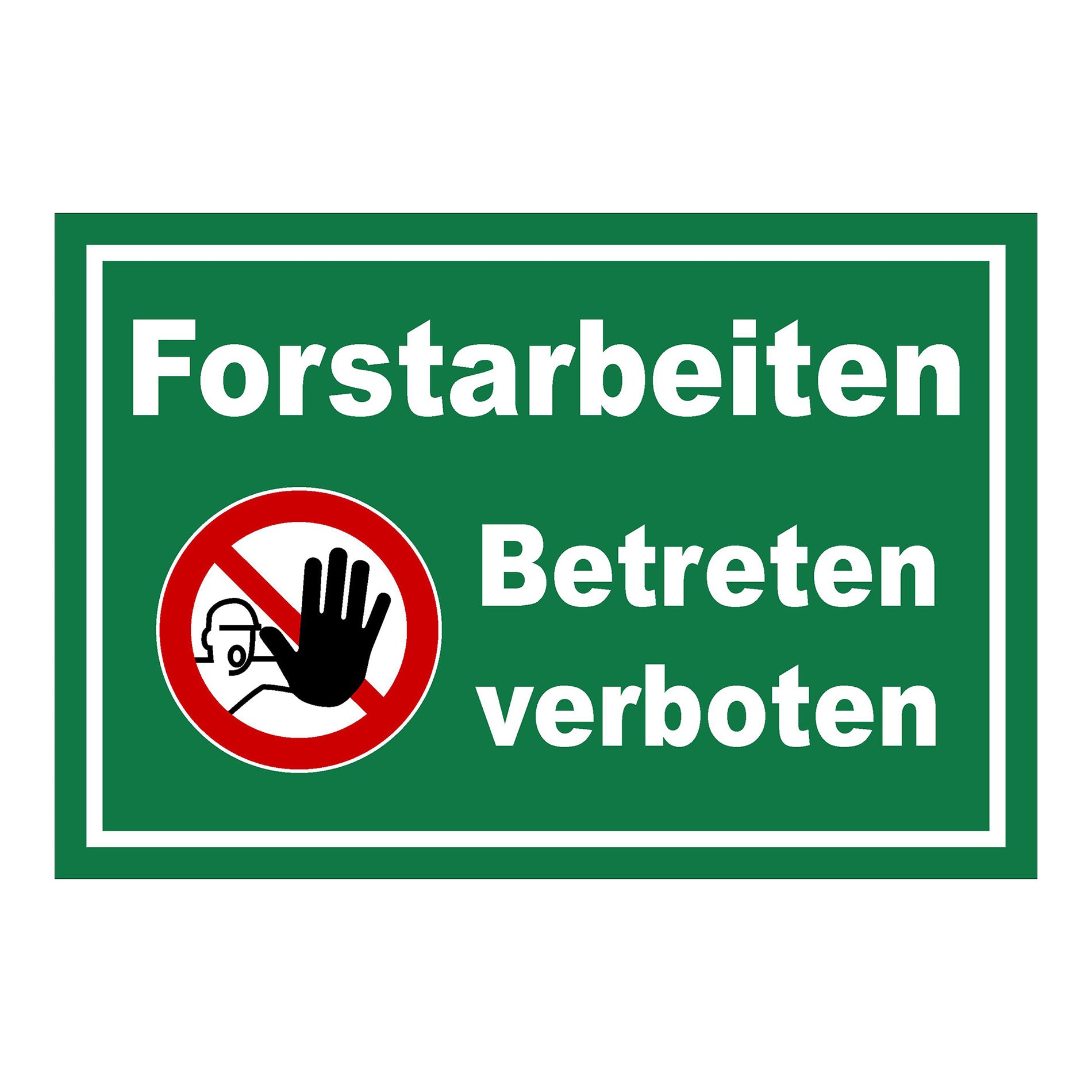 Schild Forstarbeiten Betreten verboten mit grünem Hintergrund