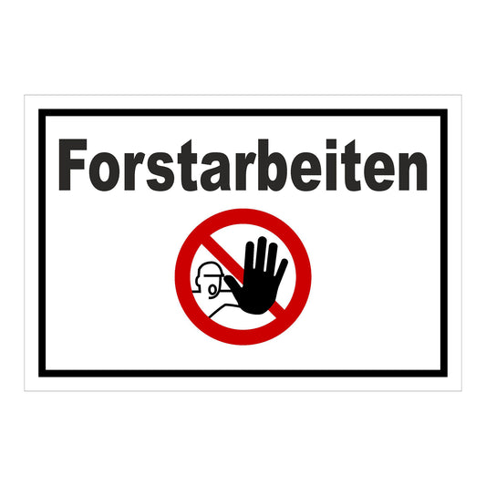 Schild Forstarbeiten ‚Forstarbeiten‘ in weiß mit schwarzem Rand und Verbotszeichen