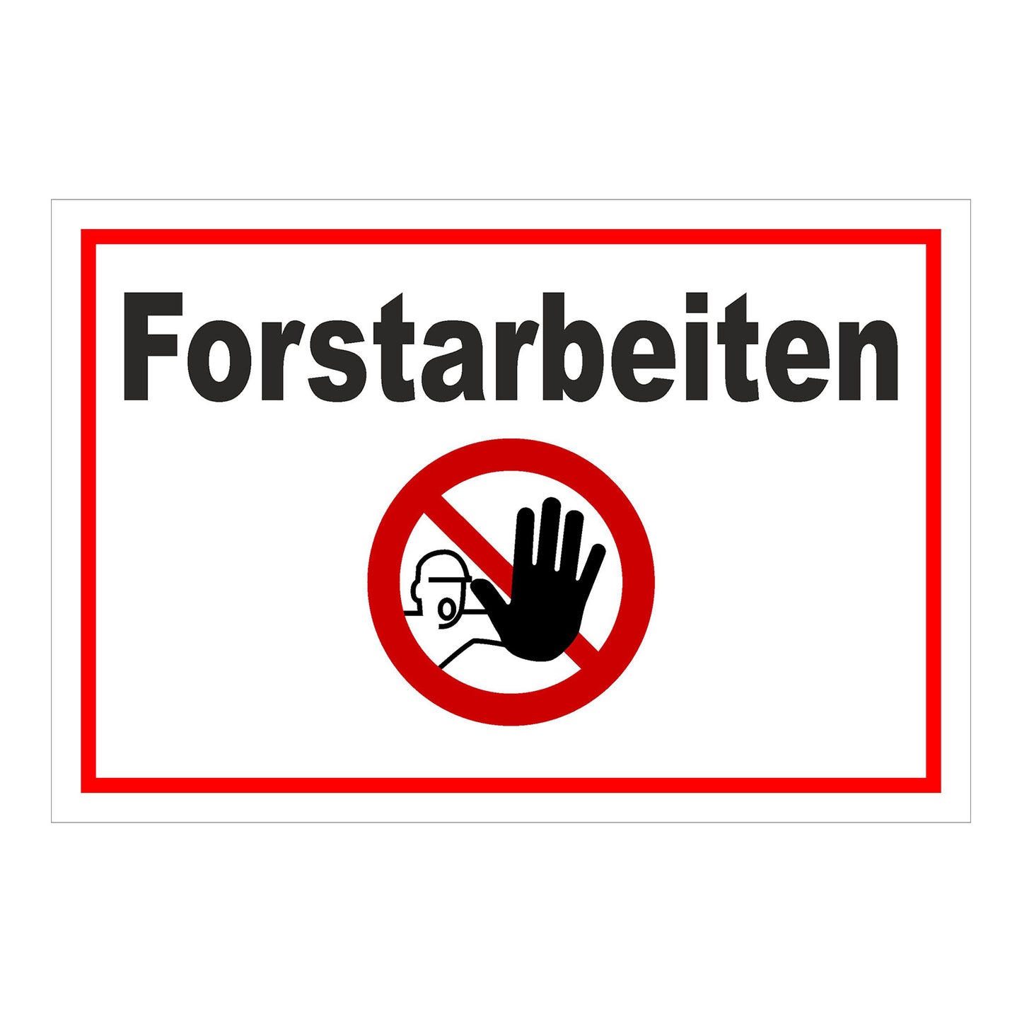 Schild Forstarbeiten ‚Forstarbeiten‘ in weiß mit rotem Rand und Verbotszeichen