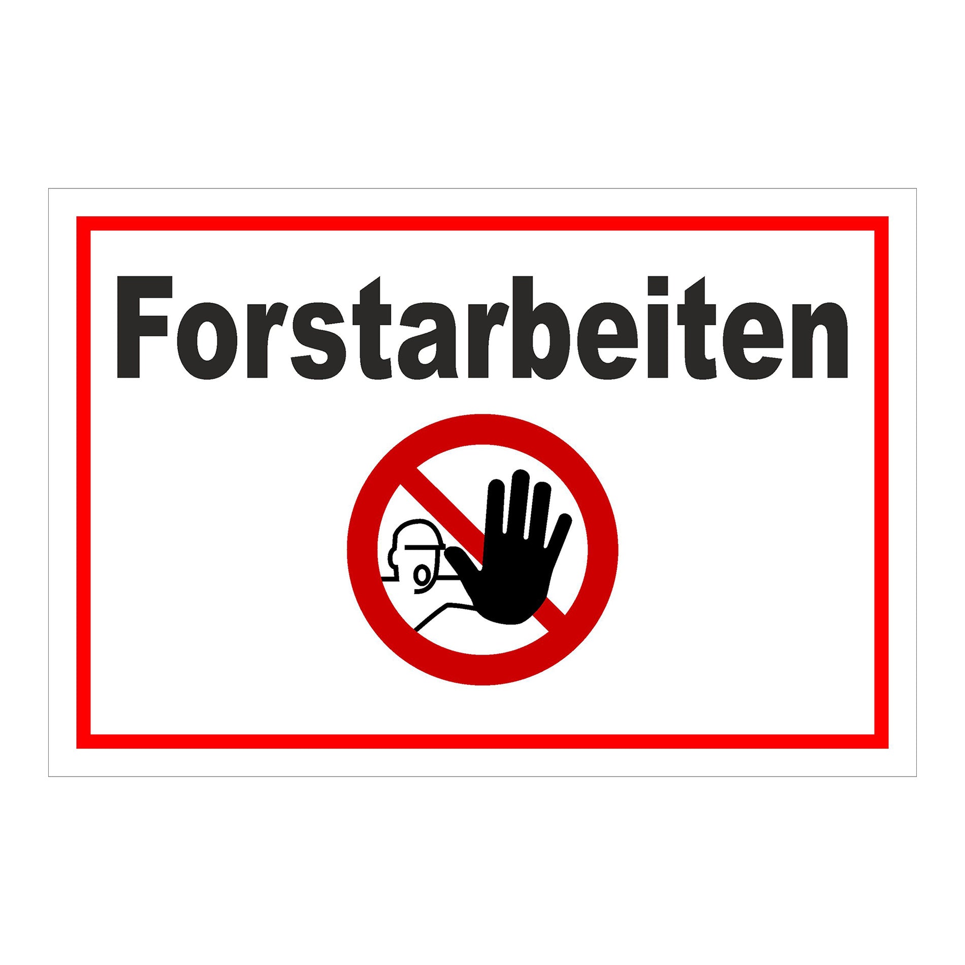 Schild Forstarbeiten ‚Forstarbeiten‘ in weiß mit rotem Rand und Verbotszeichen