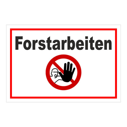 Schild Forstarbeiten ‚Forstarbeiten‘ in weiß mit rotem Rand und Verbotszeichen