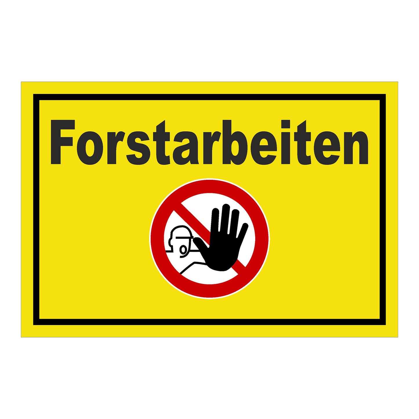 Schild Forstarbeiten ‚Forstarbeiten‘ in gelb mit schwarzem Rand und Verbotszeichen