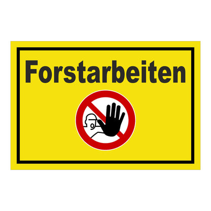 Schild Forstarbeiten ‚Forstarbeiten‘ in gelb mit schwarzem Rand und Verbotszeichen