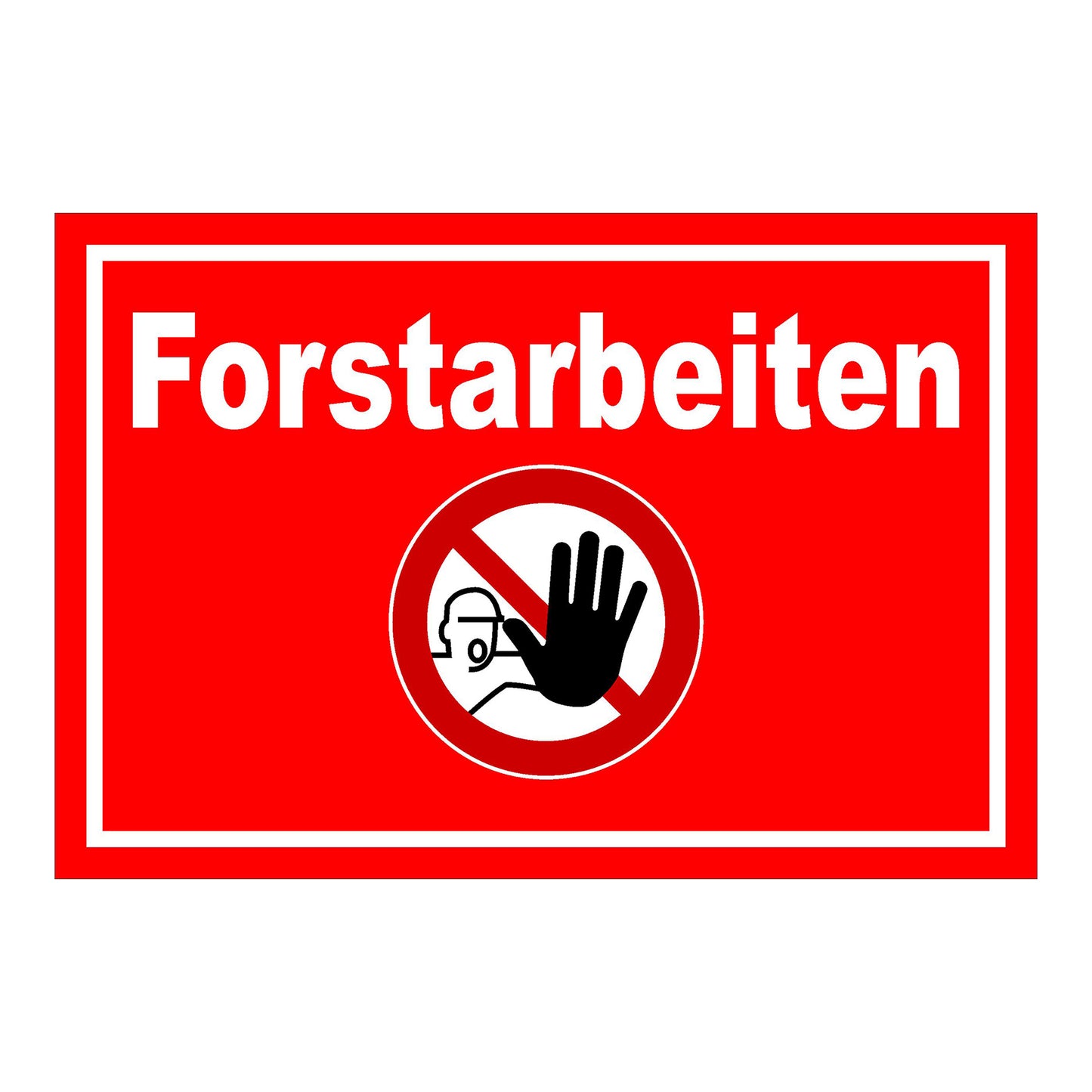 Schild Forstarbeiten ‚Forstarbeiten‘ in rot mit weißem Rand und Verbotszeichen