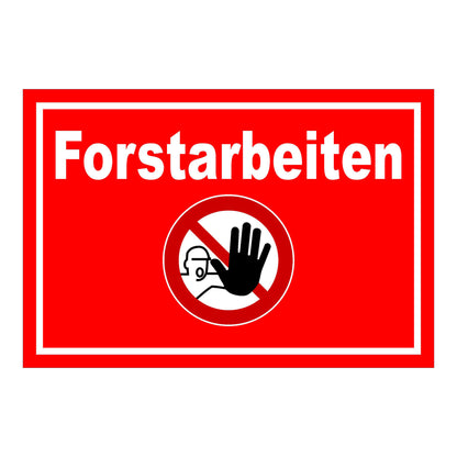Schild Forstarbeiten ‚Forstarbeiten‘ in rot mit weißem Rand und Verbotszeichen