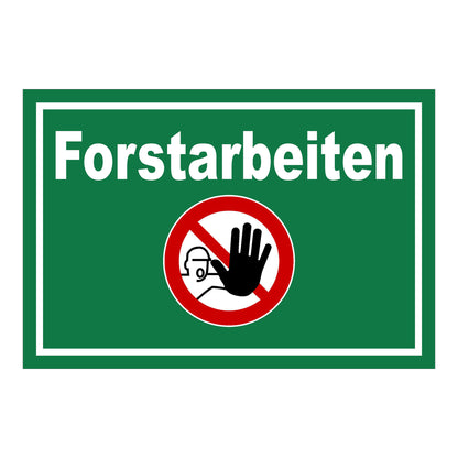 Schild Forstarbeiten ‚Forstarbeiten‘ in grün mit weißem Rand und Verbotszeichen