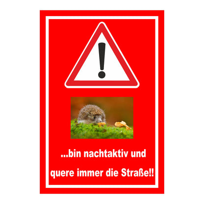 Schild Achtung Igel bin nachtaktiv und quere immer die Straße mit rotem Hintergrund und weißem Rand