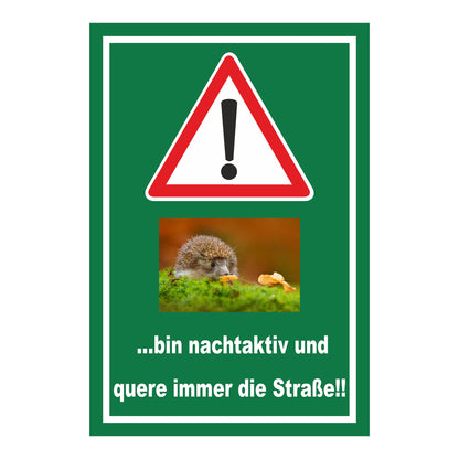 Schild Achtung Igel bin nachtaktiv und quere immer die Straße mit grünem Hintergrund und weißem Rand