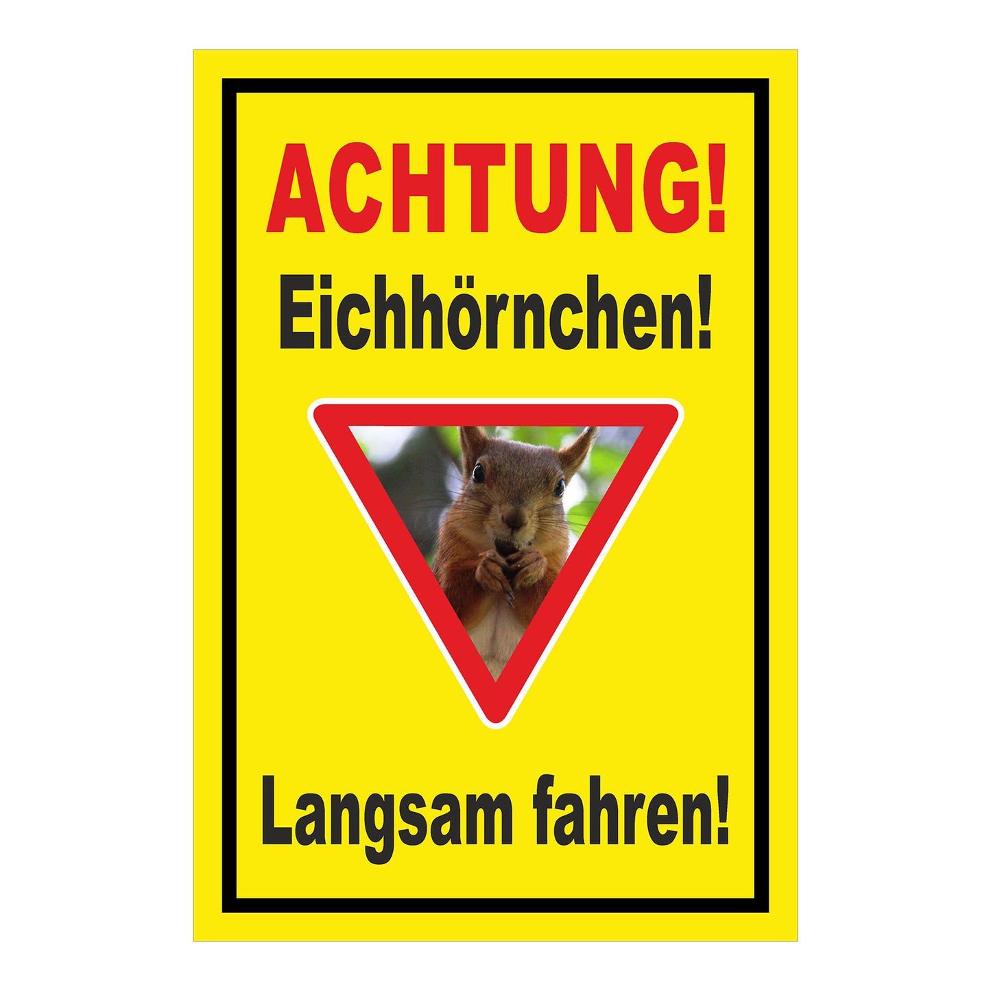 Schild Achtung Eichhörnchen Langsam fahren in Gelb mit schwarzem Rand