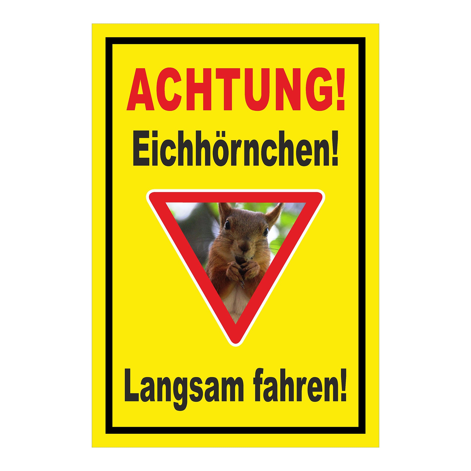 Schild Achtung Eichhörnchen Langsam fahren in Gelb mit schwarzem Rand